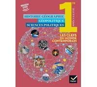 Histoire-Géographie, Géopolitique, Sciences Politiques 1ère Spécialité - Les Clefs Du Monde Contemporain