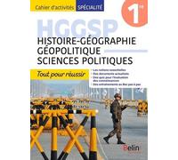 Histoire-Géographie Géopolitique Sciences Politiques 1re Cahier D'activités Spécialité - Tout Pour Réussir