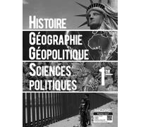 Histoire-Géographie Géopolitique Sciences Politiques 1re - Livre Du Professeur