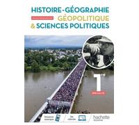 Histoire-Géographie, Géopolitique & Sciences Politiques 1re Spécialité - Edition 2019