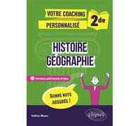 Histoire-Géographie. Seconde. Votre coaching personnalisé - Maya Sullivan Munoz - Ellipses - broché - Scolaire / Universitaire