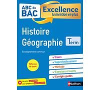 Histoire-Géographie Terminale - ABC du BAC Excellence - Bac 2023 - Enseignement commun Tle - Cours, Approfondissement, Méthode, Exercices et Sujets corrigés + Cahier spécial Bac
