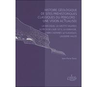 Histoire Géologique de sites préhistoriques classiques du Périgord une vision ac - Jean-Pierre Texier - Comite Des Travaux Historiques Etscientifiques - broché - Etude