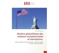 Histoire géopolitique des relations exceptionnelles et exemplaires: entre le Maroc et les Etats-Unis : vers une union sacrée à l'horizon 2076