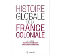 Histoire globale de la France coloniale - Collectif - Philippe Rey - broché - Essai