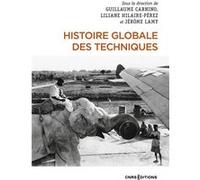 Histoire globale des techniques Guillaume Carnino (Auteur), Liliane Hilaire-Pérez (Auteur), Jérôme Lamy (Auteur)