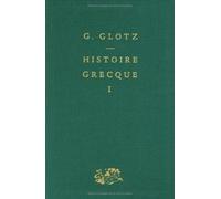Histoire Grecque - Tome 1, Des Origines Aux Guerres Médiques