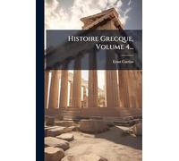 Histoire Grecque, Volume 4...