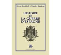 histoire guerre espagne - Brasillach - Godeffroy De Bouillon - broché - Livre