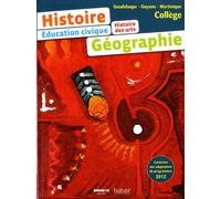 HISTOIRE GEOGRAPHIE COLLEGE Guadeloupe - Guyane - Martinique ELEVE Education civique Histoire des arts - Collectif - Hatier - broché - Scolaire / Universitaire