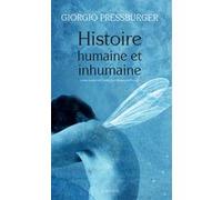 Histoire humaine et inhumaine Giorgio Pressburger (Auteur), Marguerite Pozzoli (Traduction)