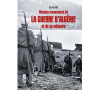 Histoire Iconoclaste De La Guerre D'Algerie Et De Sa Memoire - Guy Pervillé - Vendemiaire - broché - Essai