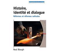Histoire, identité et dialogue: Réformes et réformes radicales
