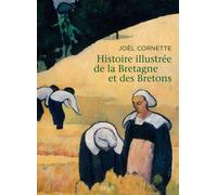 Histoire illustrée de la Bretagne et des Bretons - Joël Cornette - Seuil - broché - Beau livre