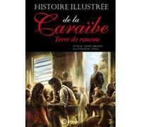 Histoire illustrée de la Caraïbe : terre de roucou David Airvault (Auteur)