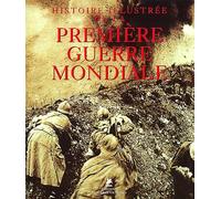 Histoire illustrée de la première guerre mondiale