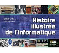 Histoire illustrée de l'informatique: Histoire illustrée de l'informatique