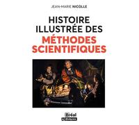 Histoire illustrée des méthodes scientifiques - Jean-Marie Nicolle - Bréal - broché - Monographie