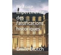 Histoire impertinente des falsifications historiques