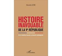 Histoire inavouable de la Ve République – De la Révolution inversée au désastre contemporain