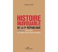 Histoire inavouable de la Ve République – De la Révolution inversée au désastre contemporain