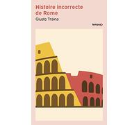Histoire incorrecte de Rome - Giusto Traina - Perrin - Poche - Essai