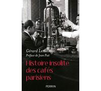 Histoire insolite des cafés parisiens Gérard Letailleur (Auteur), Jean Piat (Préface)