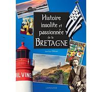 Histoire insolite et passionnée de la Bretagne