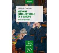 Histoire intellectuelle de l'Europe (XIXe-XXe siècles) - François Chaubet - Que Sais-Je - Poche - Essai