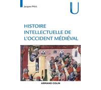 Histoire intellectuelle de l'Occident médiéval - Jacques Paul - Armand Colin - broché - Essai
