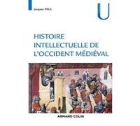 Histoire intellectuelle de l'Occident médiéval Jacques Paul (Auteur)
