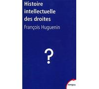 Histoire intellectuelle des droites de François HUGUENIN (5 septembre 2013) Poche