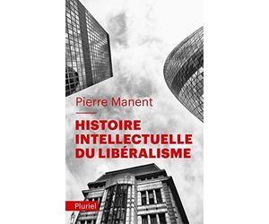 Histoire intellectuelle du libéralisme de Manent, Pierre (2012) Broché