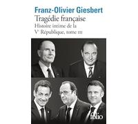 Histoire intime de la Vᵉ République Tragédie française - Franz-Olivier Giesbert - Gallimard - Poche - Essai