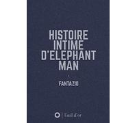 Histoire intime d'Elephant Man