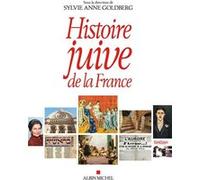 Collectif (coord. éditoriale : Sylvie Anne Goldberg) – Histoire juive de la France – Essai – Broché