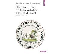 Histoire juive de la révolution à l'Etat d'Israël : Faits et documents