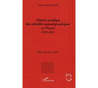 Histoire juridique des interdits cinématographiques en France (1909-2001) - Albert Montagne - L'harmattan - broché - Essai