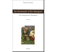 La Monnaie Et Les Banques - De La Mésopotamie À Manhattan