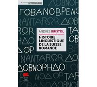 Histoire linguistique de la Suisse romande 2ème édition - KRISTOL ANDRES - Alphil - broché - Essai