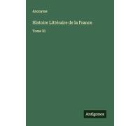 Histoire Littéraire de la France: Tome XI