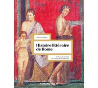 Histoire littéraire de Rome De Romulus à Ovide. Une culture de la traduction - Florence Dupont - Armand Colin - broché - Essai