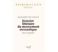 Histoire littéraire du mouvement monastique dans l'antiquité, ii Adalbert de Vogüé (Auteur)