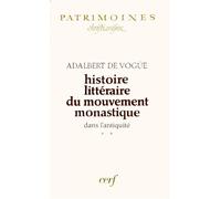 Histoire littéraire du mouvement monastique dans l'antiquité, ii Adalbert de Vogüé (Auteur)