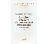 Histoire littéraire du mouvement monastique dans l'antiquité, iii - Jérôme Augustin et Rufin au tournant du siècle (391-405) Histoire littéraire du mouvement monastique dans l'Antiquité Tome 1 - Adalb
