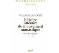 Histoire littéraire du mouvement monastique dans l'antiquité, viii Adalbert de Vogüé (Auteur)