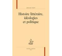 Histoire littéraire, idéologies et politique