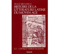 Histoire de la litterature - epoque merovingien t1 v1 F BRUNHOLZL (Auteur)