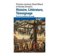 N. Schapira, C. Jouhaud, D. Ribard – Histoire, Littérature, Témoignage: Écrire les malheurs du temps