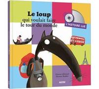 Histoire lue - Le loup qui voulait faire le tour du monde Orianne Lallemand (Auteur), Eléonore Thuillier (Illustration)